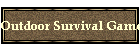 Outdoor Survival Game