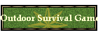 Outdoor Survival Game